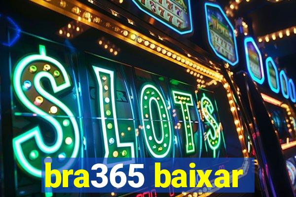 bra365 baixar